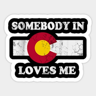 Somebody In Colorado Loves Me Sticker